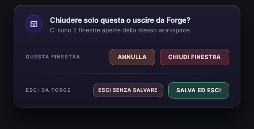 Finestra Chiudere solo questa o uscire da Forge? con le opzioni per chiudere la finestra o uscire da Forge