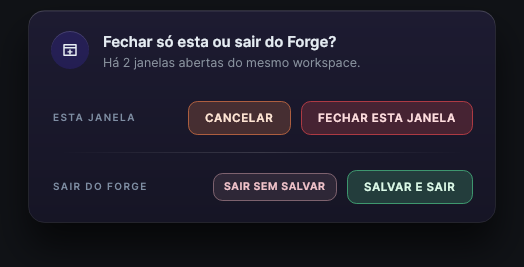 Diálogo Fechar só esta ou sair do Forge? com as opções de fechar a janela ou sair do Forge