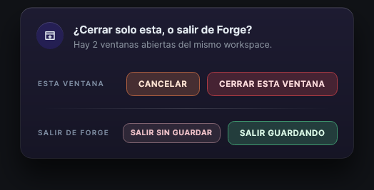 Diálogo ¿Cerrar solo esta, o salir de Forge? con las opciones de cerrar la ventana o salir de Forge